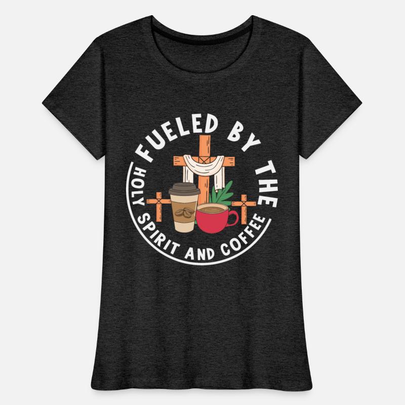 Fueled By The Holy Spirit And Coffee