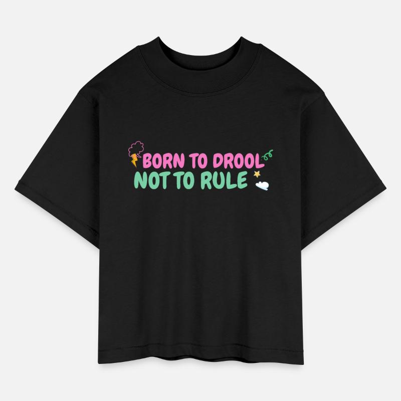 Funny Baby T Shirt: BORN TO DROOL