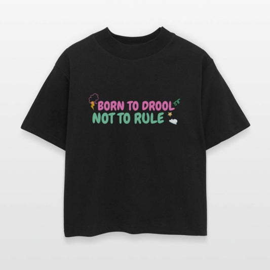 Funny Baby T Shirt: BORN TO DROOL