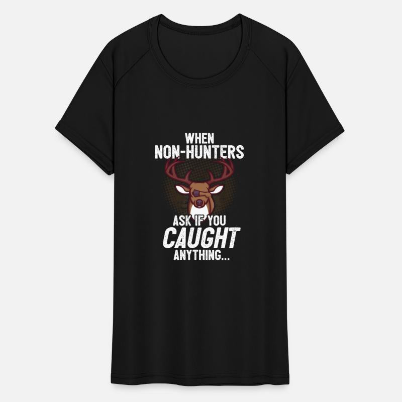 Funny Deer Hunting Saying I Non-Hunters Ask If You