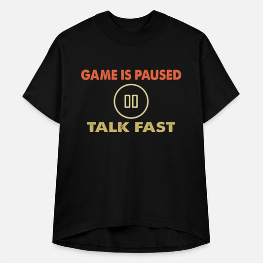 Game is Paused Talk Fast