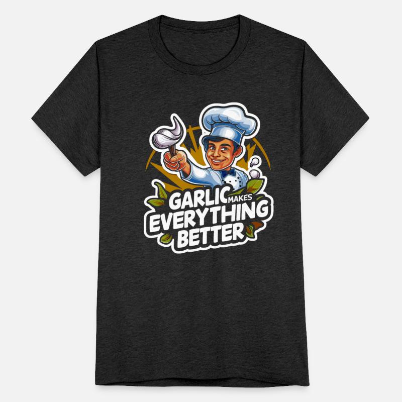 Garlic Makes Everything Better 10