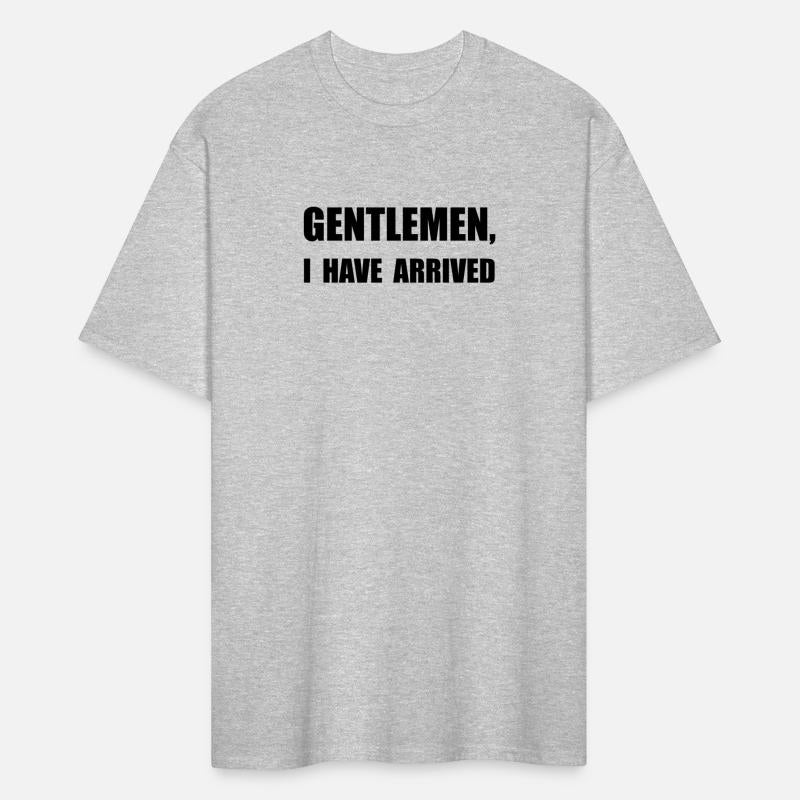 Gentlemen I Have Arrived