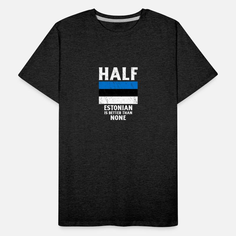 Half Estonian Is Better Than None National Flag Es