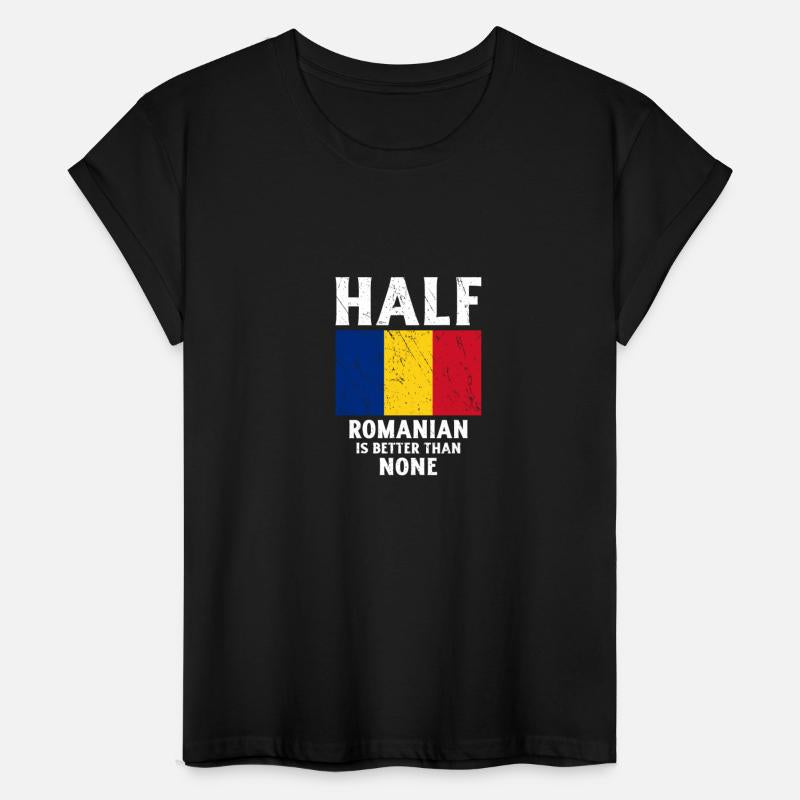 Half Romanian Is Better Than None National Flag Ro