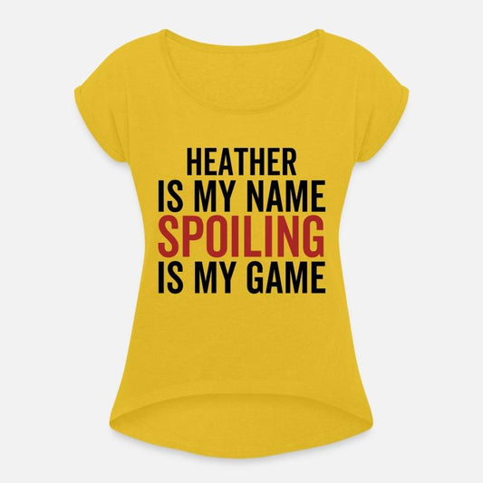 Heather is My Name Spoiling is My Game