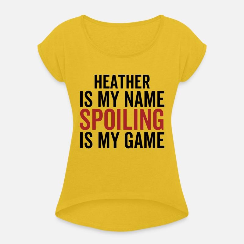 Heather is My Name Spoiling is My Game