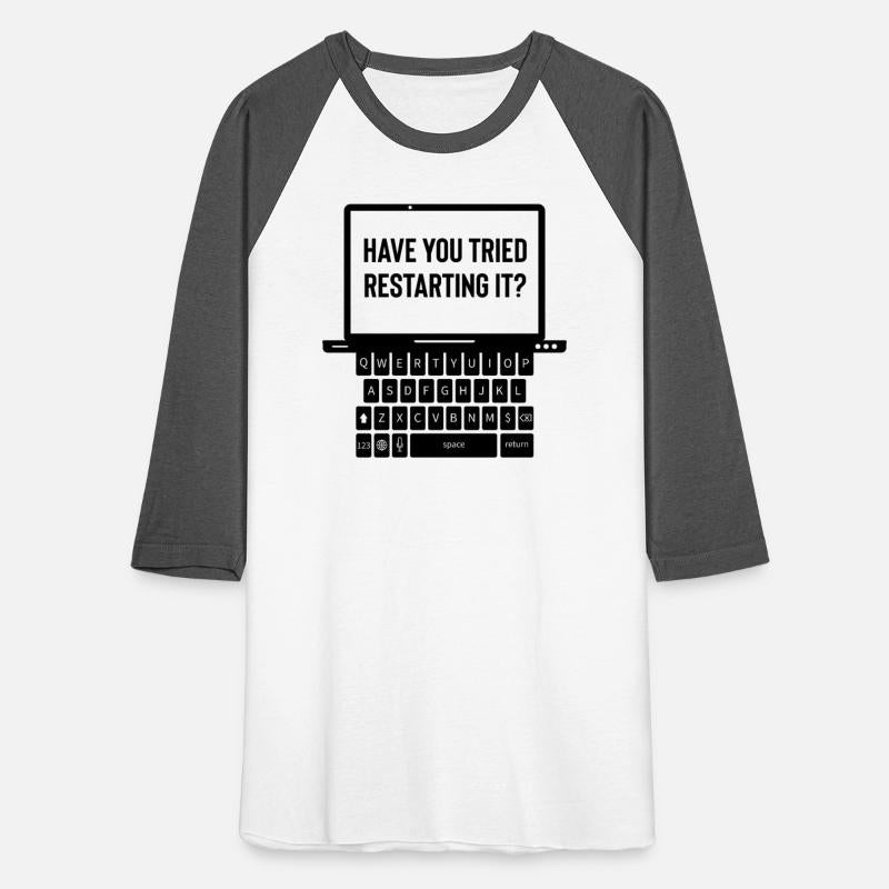 Humorous Have Tried Restarting It Information