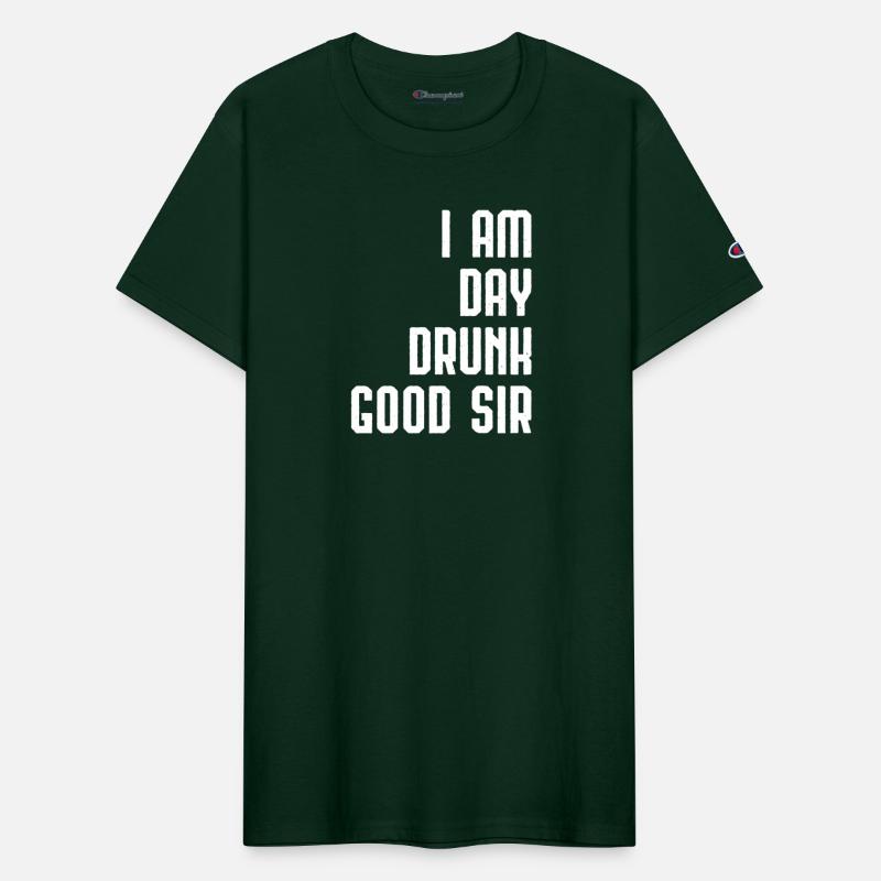 I Am Day Drunk Good Sir Drinking Team Gift