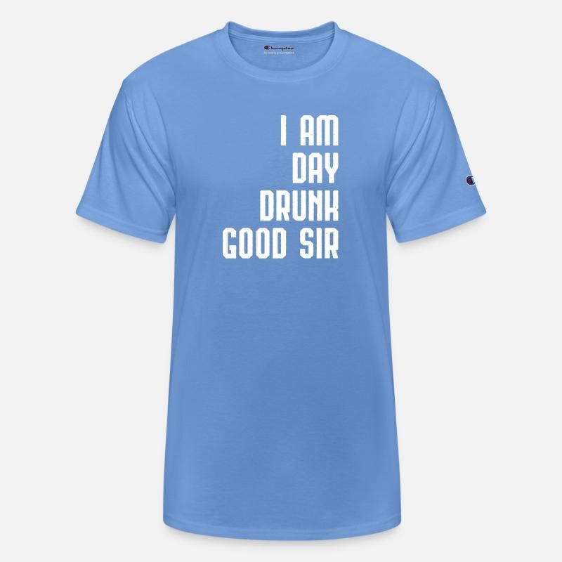 I Am Day Drunk Good Sir Drinking Team Gift