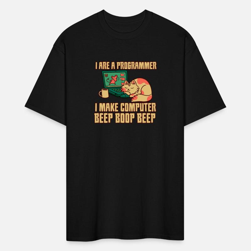 I Are A Programmer I Make Computer Beep Boop Beep