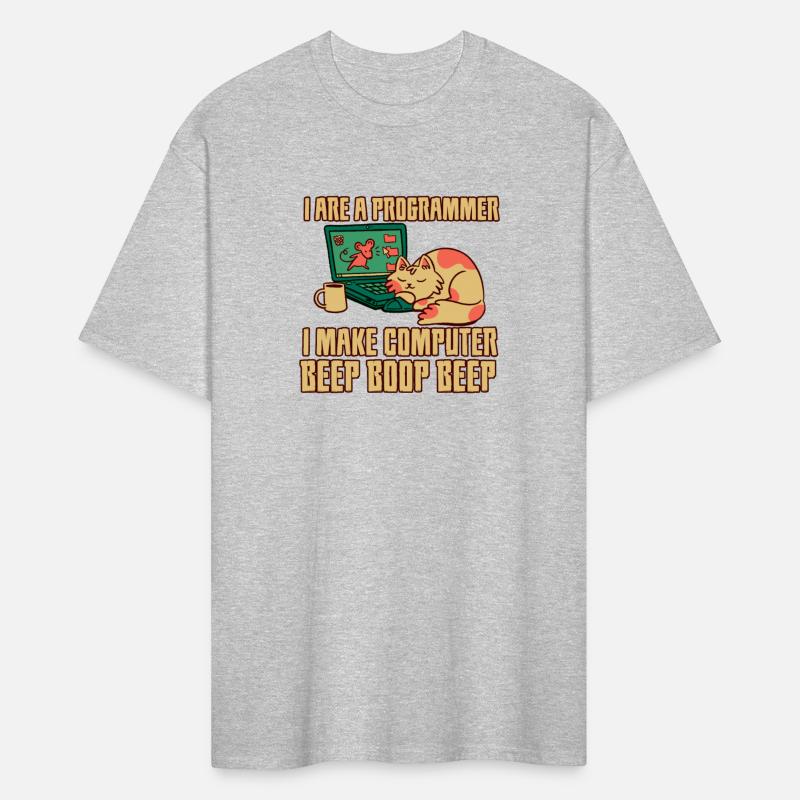 I Are A Programmer I Make Computer Beep Boop Beep