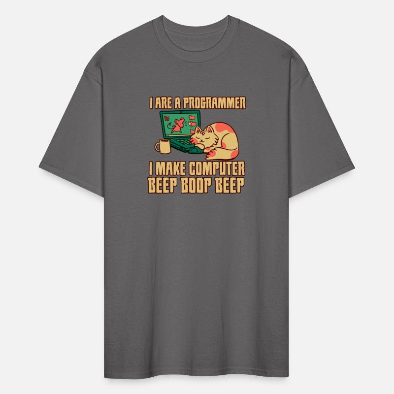 I Are A Programmer I Make Computer Beep Boop Beep