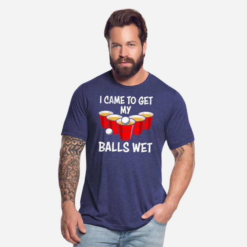 I came to make my balls wet party game beer pong