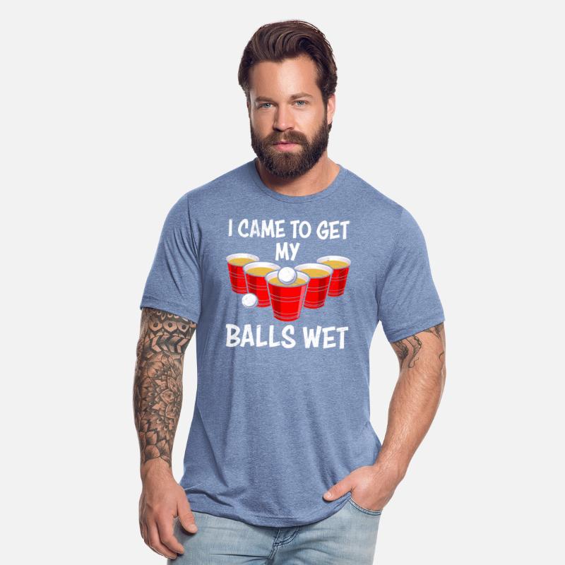 I came to make my balls wet party game beer pong