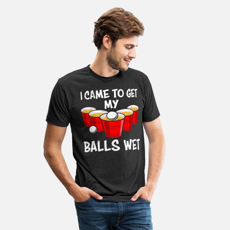 I came to make my balls wet party game beer pong