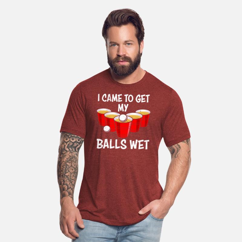 I came to make my balls wet party game beer pong