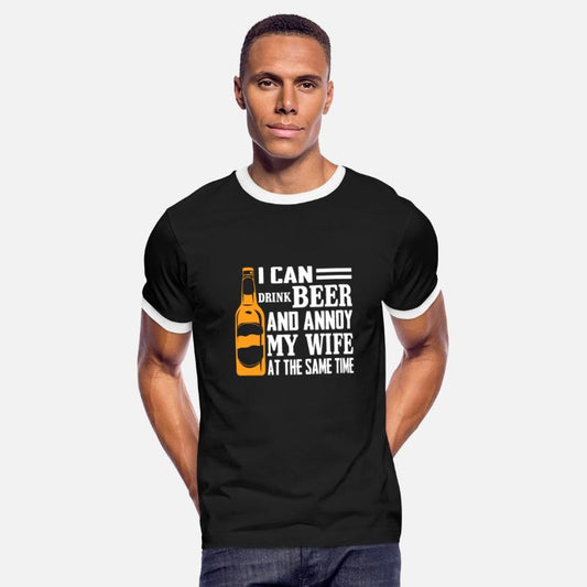 I Can Drink Beer Annoy My Wife At The Same Time