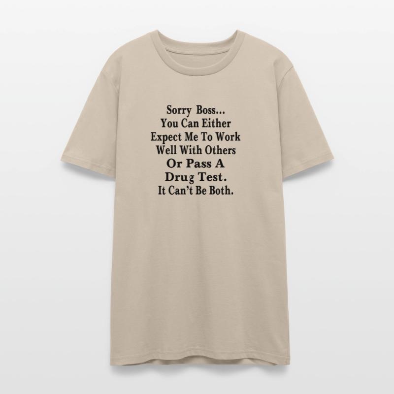 I Can Work Well With Others Or Pass A Drug Test