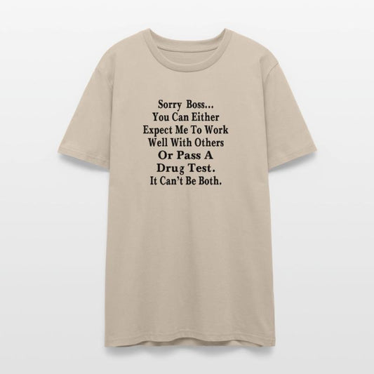 I Can Work Well With Others Or Pass A Drug Test