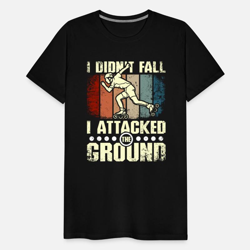 I didn't fall I attacked the ground rollerblade