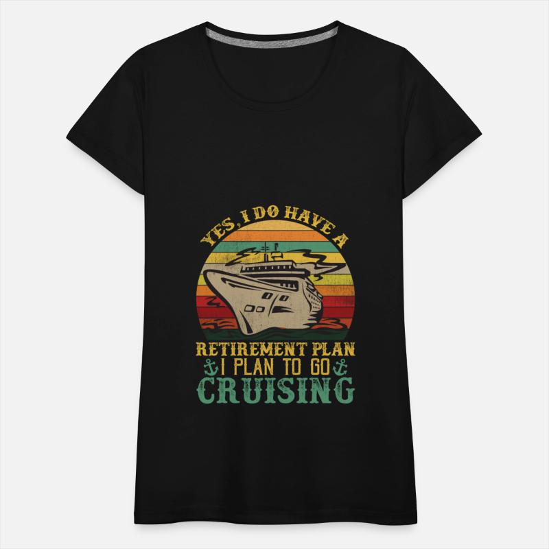 I Do Have A Retirement Plan I Plan To Go Cruising