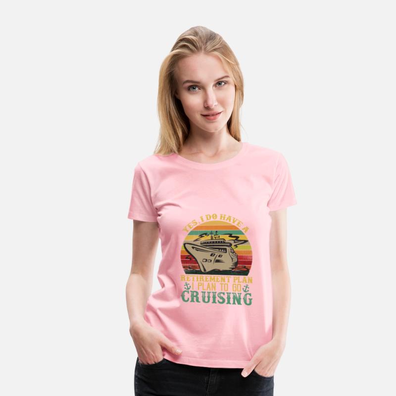 I Do Have A Retirement Plan I Plan To Go Cruising