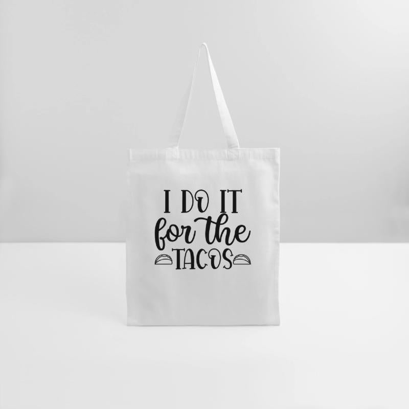 I DO IT FOR THE TACOS