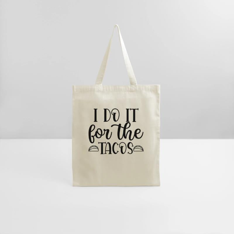 I DO IT FOR THE TACOS