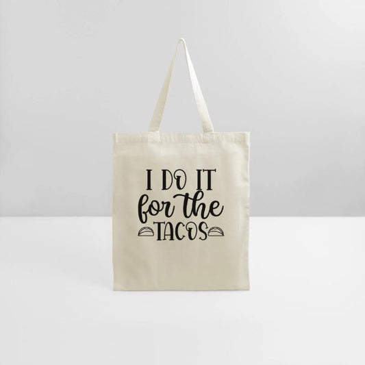 I DO IT FOR THE TACOS