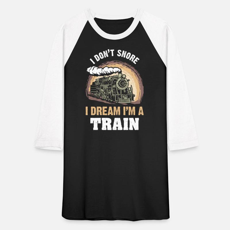 I Don't Snore I Dream I'm A Train Steam Trains