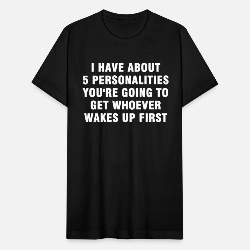 I Have About 5 Personalities