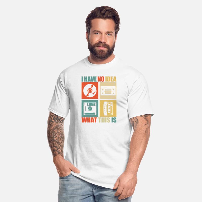 I Have No Idea What This Is Men Women Kid 80s 90s