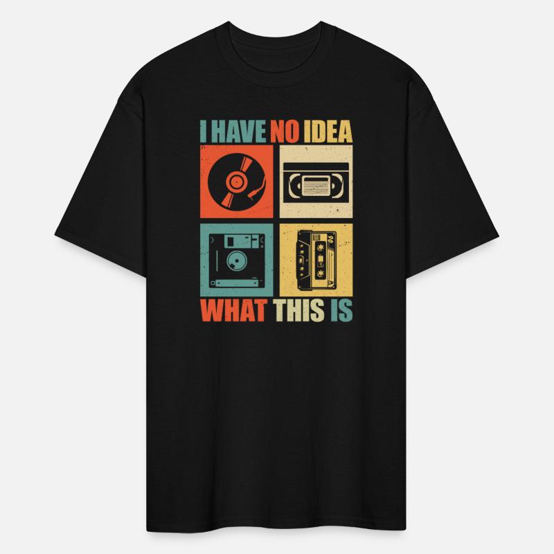 I Have No Idea What This Is Men Women Kid 80s 90s