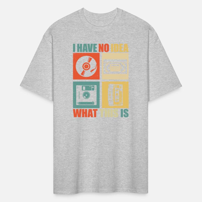 I Have No Idea What This Is Men Women Kid 80s 90s