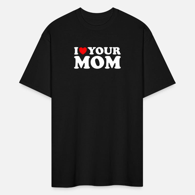 I Heart Your Mom I Love My Mom I Love Hot Moms Jok