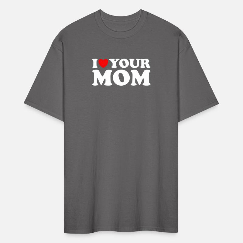 I Heart Your Mom I Love My Mom I Love Hot Moms Jok
