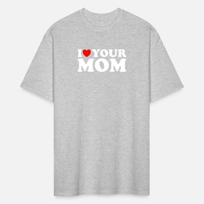 I Heart Your Mom I Love My Mom I Love Hot Moms Jok