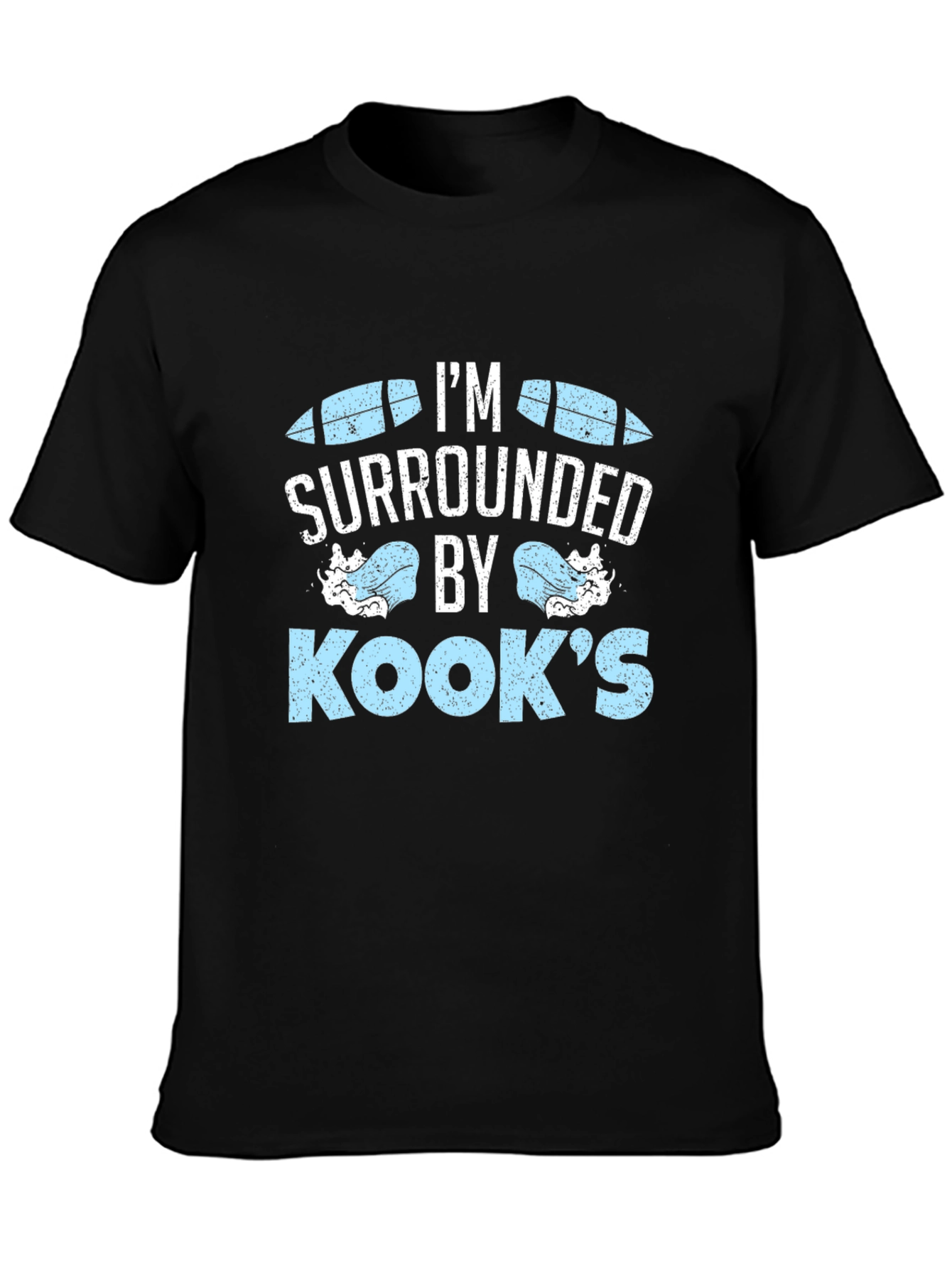 Im Surrounded by Kooks T-Shirt Surfing Surfboards Tee