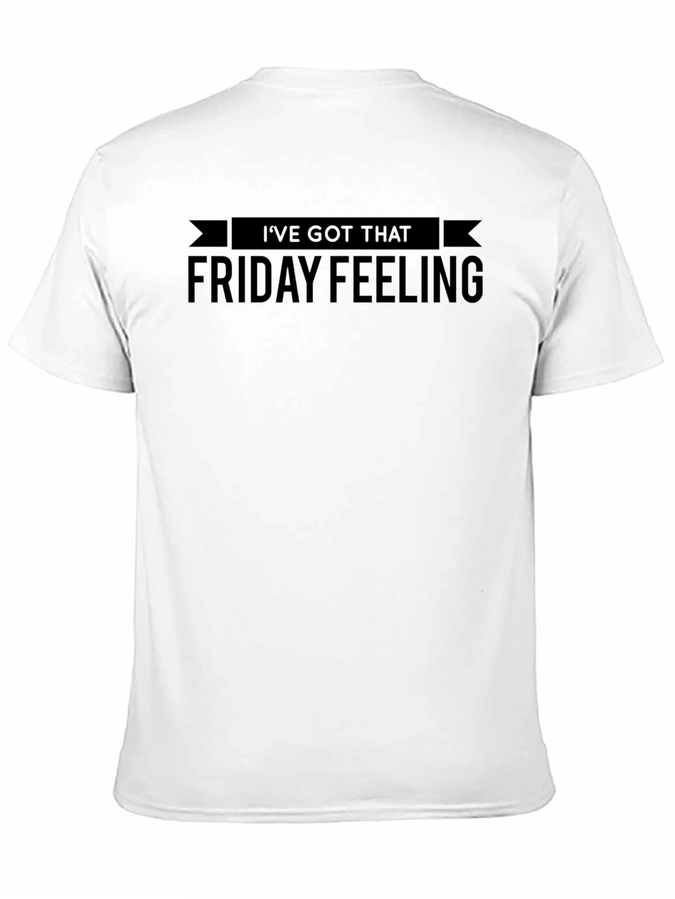 Ive Got That Friday Feeling Black T-Shirt
