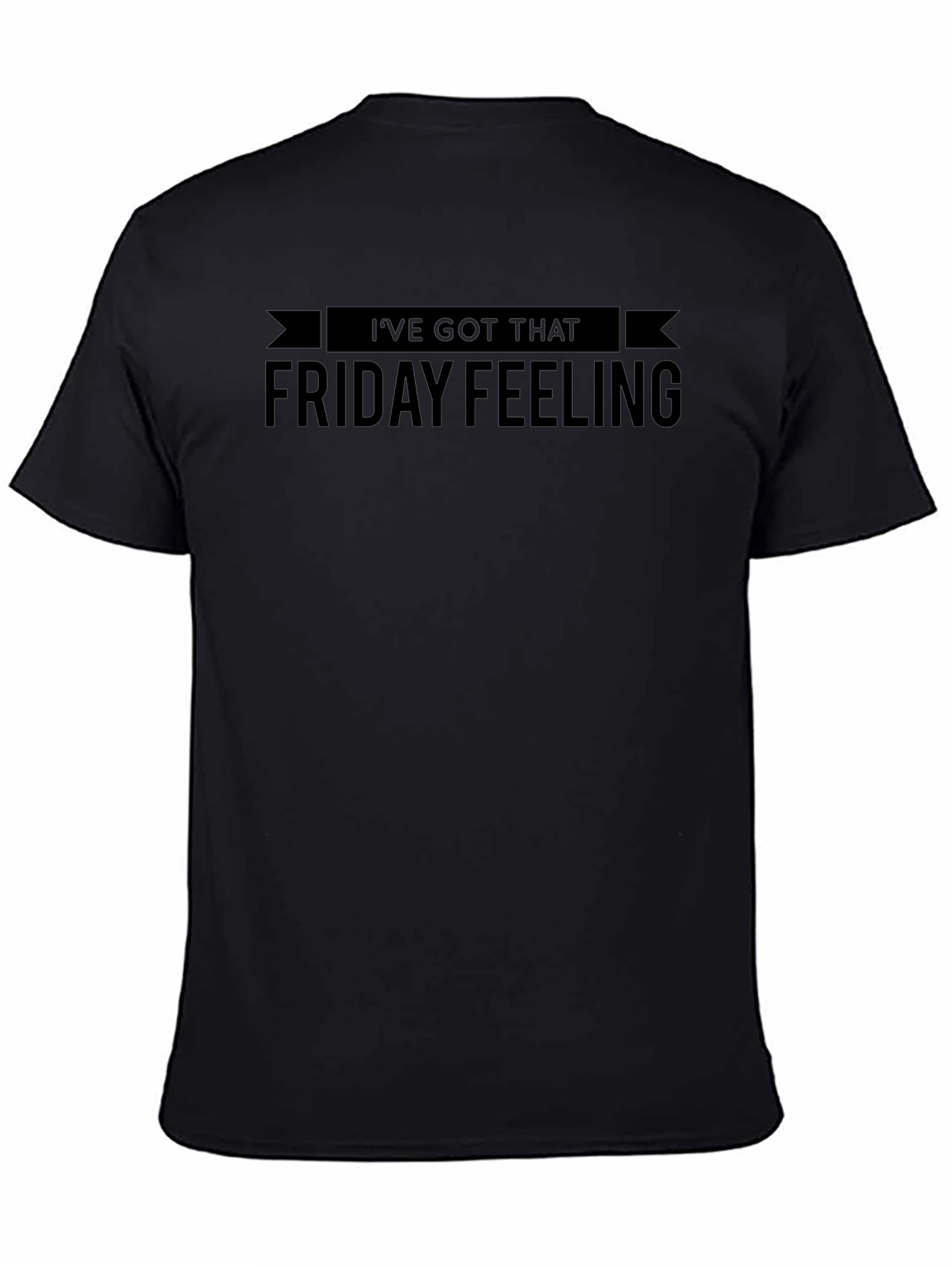 Ive Got That Friday Feeling Black T-Shirt