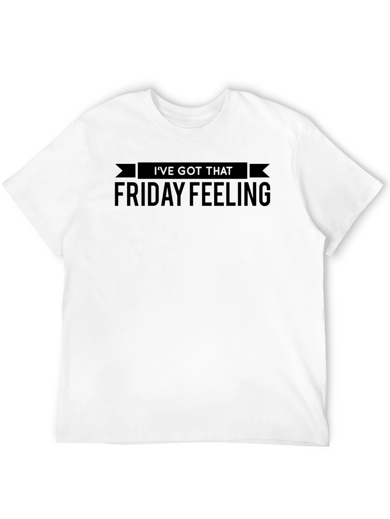 Ive Got That Friday Feeling Black T-Shirt