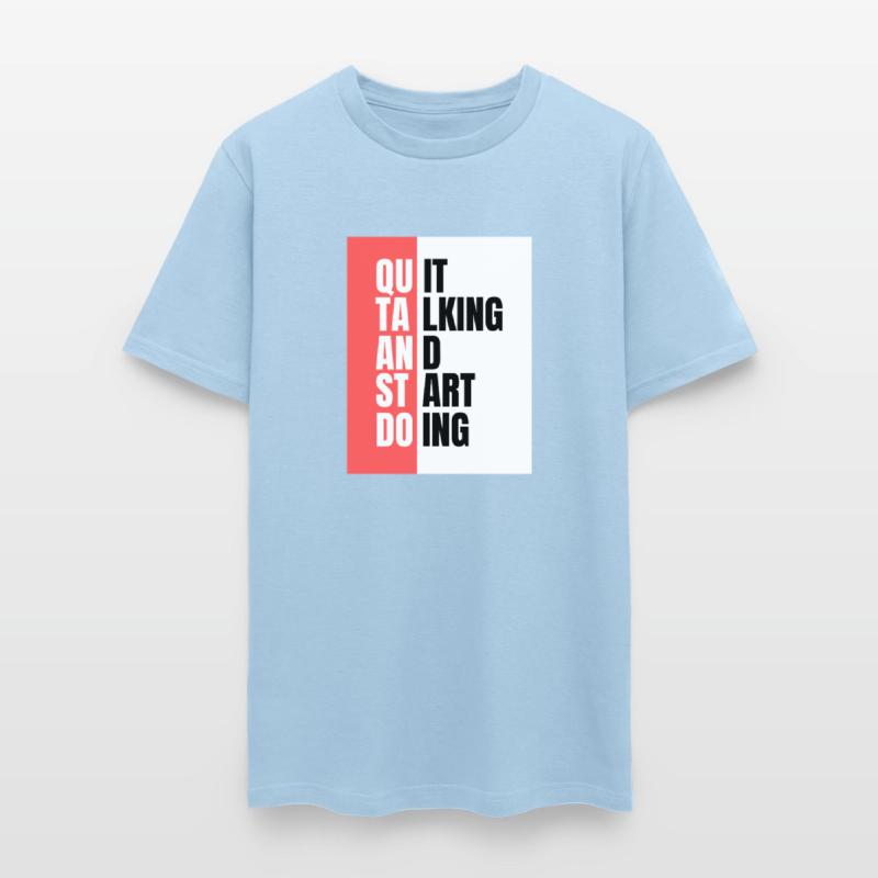 "Quit Talking and Start Doing"