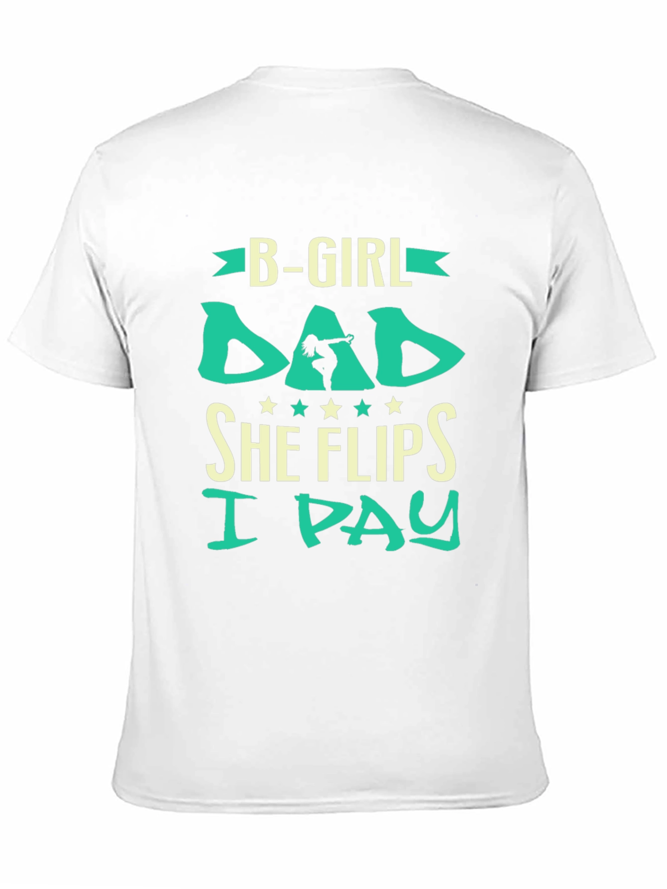 B-Girl Dad Graphic Tee - She Flips I Pay!