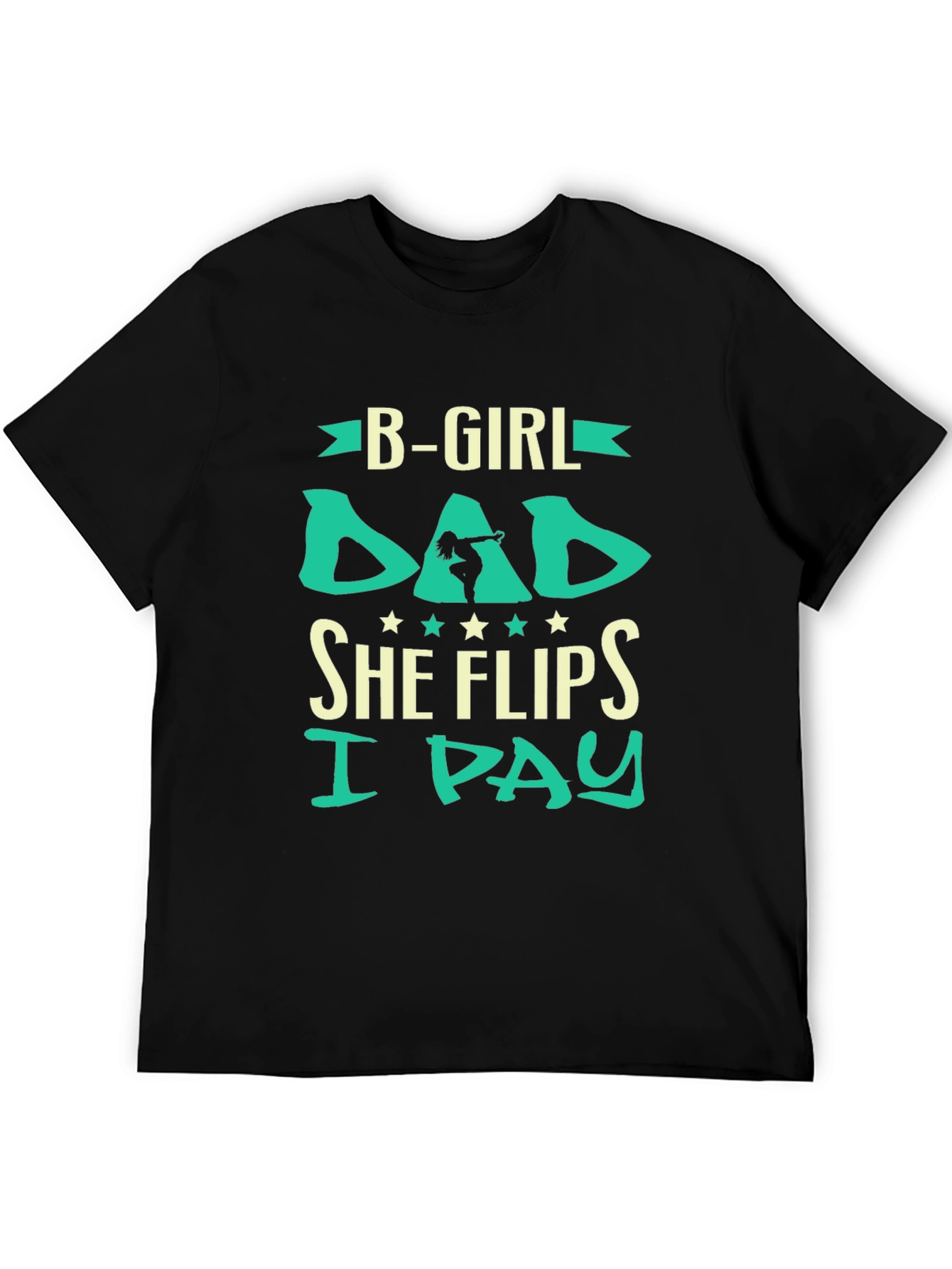 B-Girl Dad Graphic Tee - She Flips I Pay!