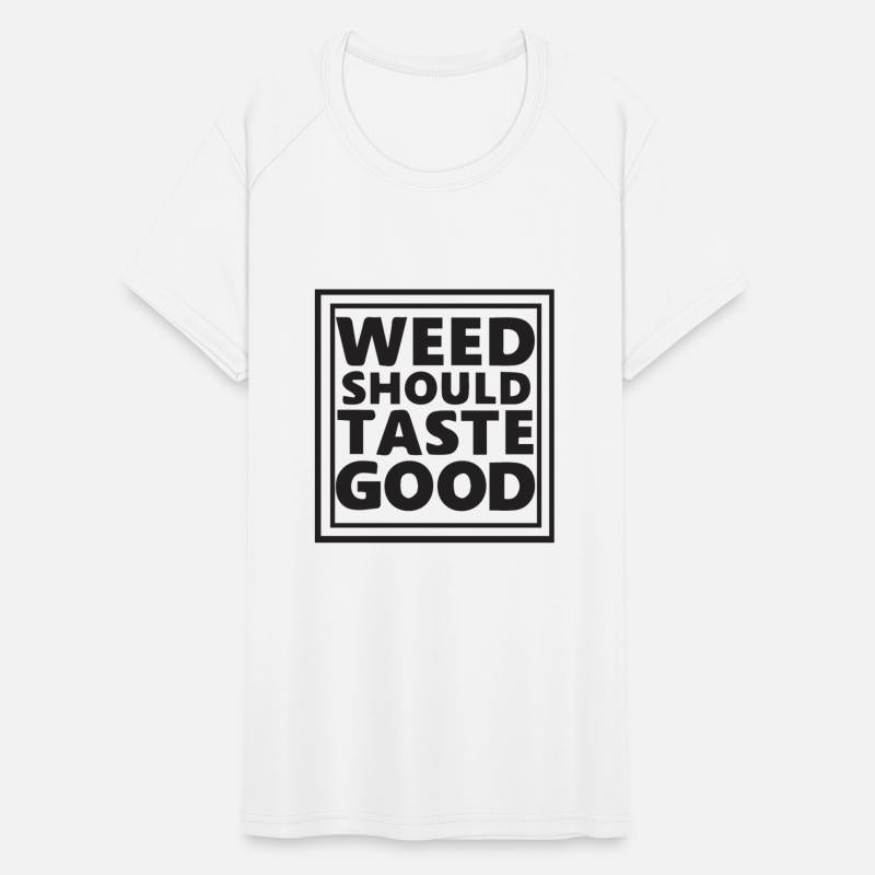 weed should taste good