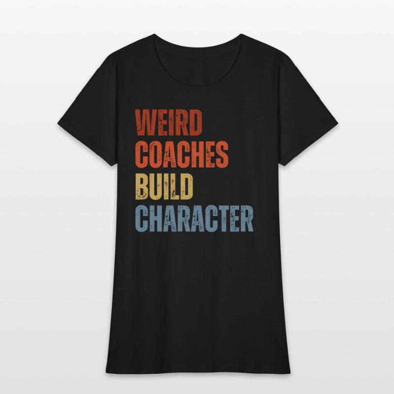 Weird Coaches Build Character Coach