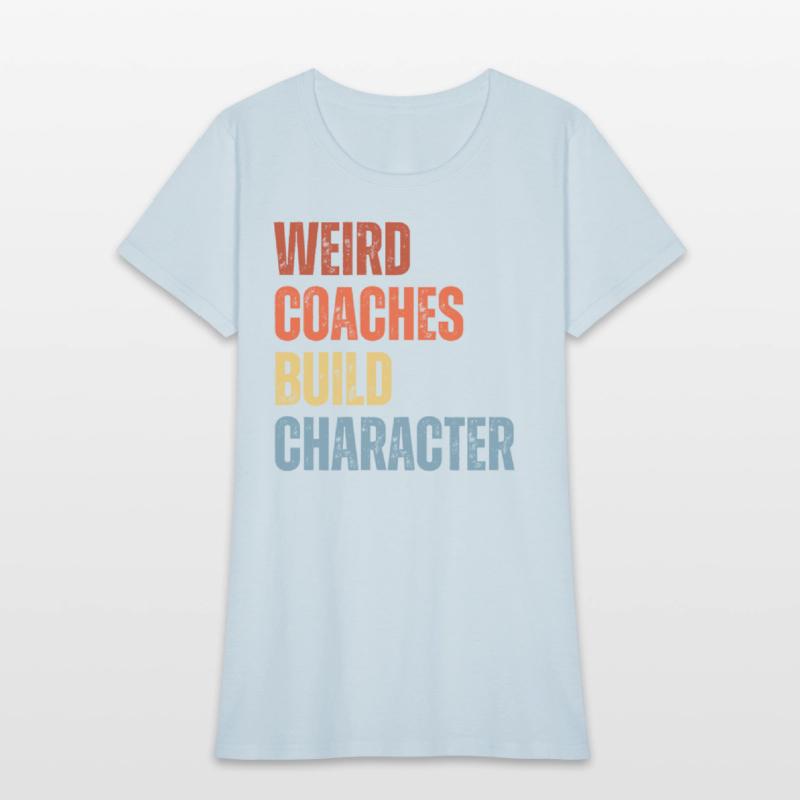 Weird Coaches Build Character Coach