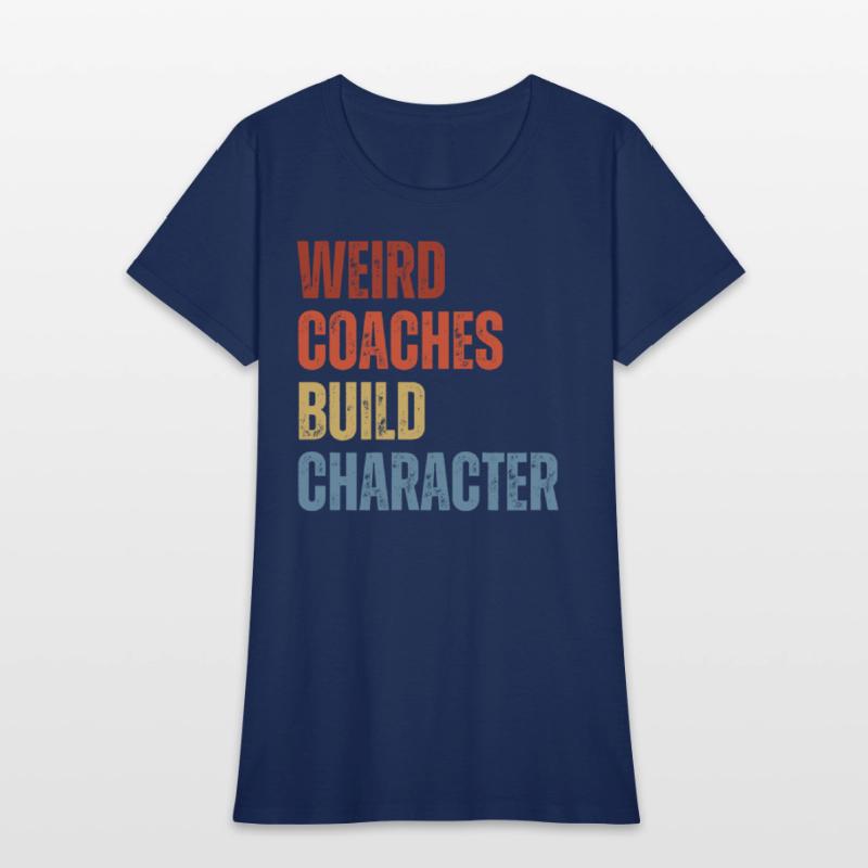 Weird Coaches Build Character Coach