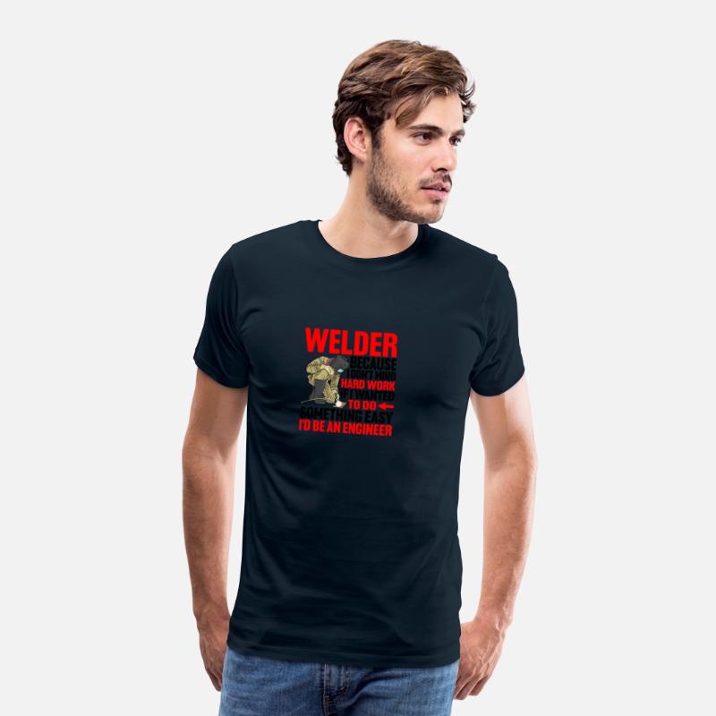Welder, Because I Don't Mind Hard Work